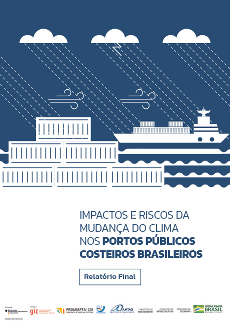 IMPACTOS E RISCOS DA MUDANÇA DO CLIMA NOS PORTOS PÚBLICOS COSTEIROS BRASILEIROS –  Relatório Completo