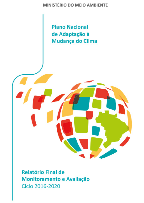 Plano Nacional de Adaptação à Mudança do Clima. Relatório final de monitoramento e avaliação, ciclo 2016-2020